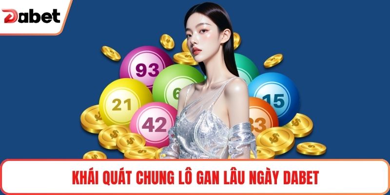 Khái quát chung lô gan lâu ngày Dabet