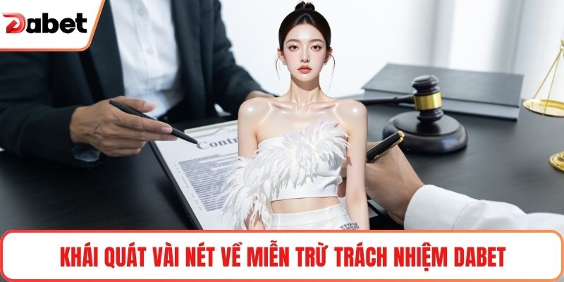 Khái quát vài nét về miễn trừ trách nhiệm Dabet