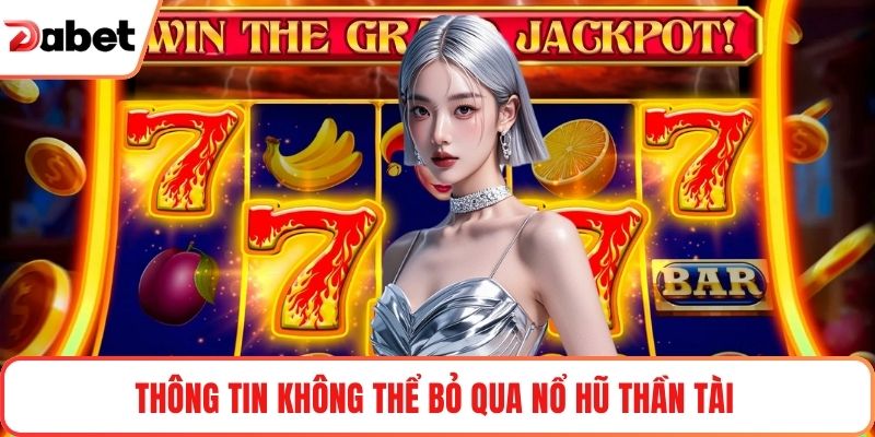 Thông tin không thể bỏ qua nổ hũ thần tài 