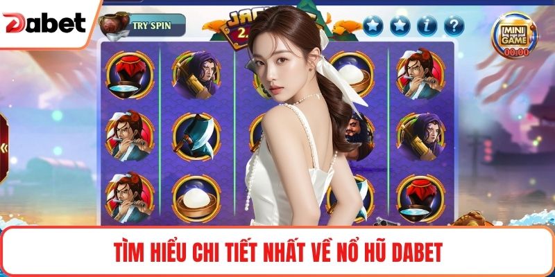 Tìm hiểu chi tiết nhất về nổ hũ Dabet