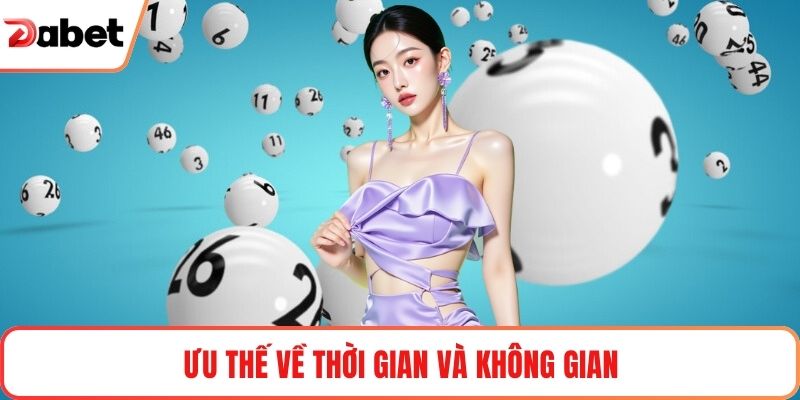 Ưu thế về thời gian và không gian