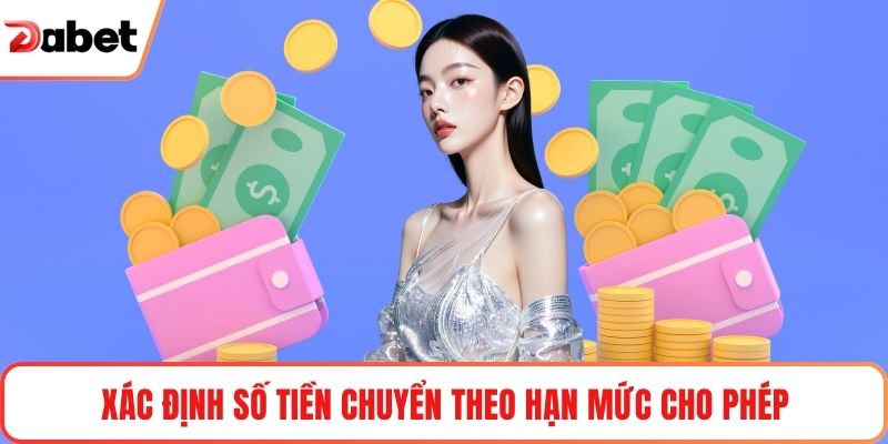 Xác định số tiền chuyển theo hạn mức cho phép